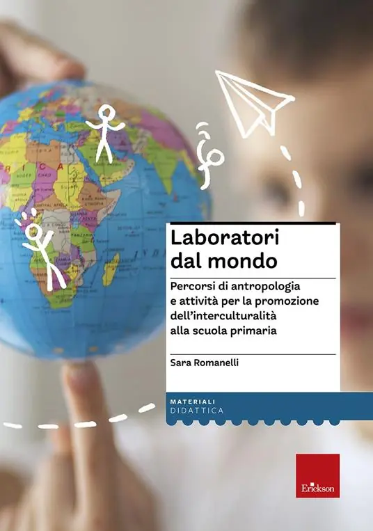 Laboratori dal mondo. Percorsi di antropologia e attività per la promozione dell’interculturalità alla scuola primaria Non Perdere