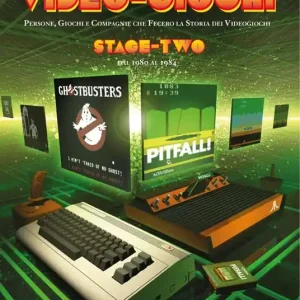 Ultime Pezzi Video-giochi. Persone, giochi e compagnie che fecero la storia dei videogiochi. Nuova ediz.. Vol. 2 Stage two dal 1980 al 1984