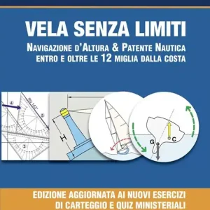 Ordina Subito Vela senza limiti. Navigazione d’altura & patente nautica entro e oltre le 12 miglia dalla costa