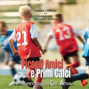 Piccoli amici e primi calci. Una metodologia Cre...Attiva Offerta Lampo