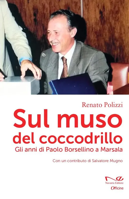 Sul muso del coccodrillo. Gli anni di Paolo Borsellino a Marsala Sconto