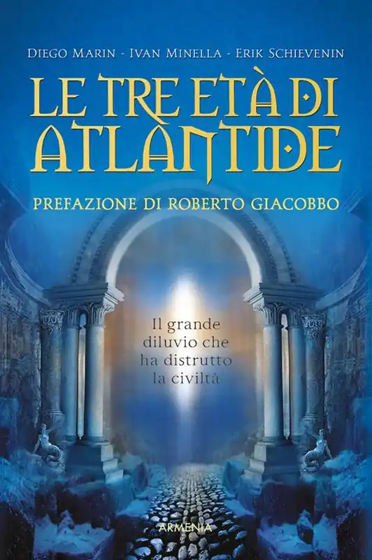 Le tre età di Atlantide. Il grande diluvio che ha distrutto la civiltà Vendita Finale