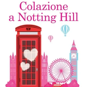 Colazione a Notting Hill Non Perdere