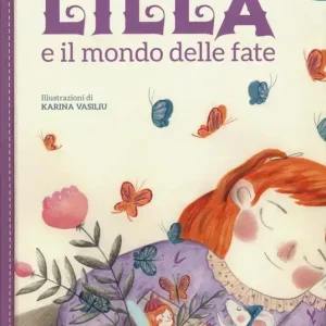 Promozione Esclusiva Lilla e il mondo delle fate. Ediz. a colori