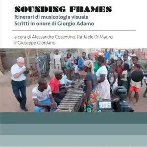 Offerta Lampo Sounding frames. Itinerari di musicologia visuale. Scritti in onore di Giorgio Adamo
