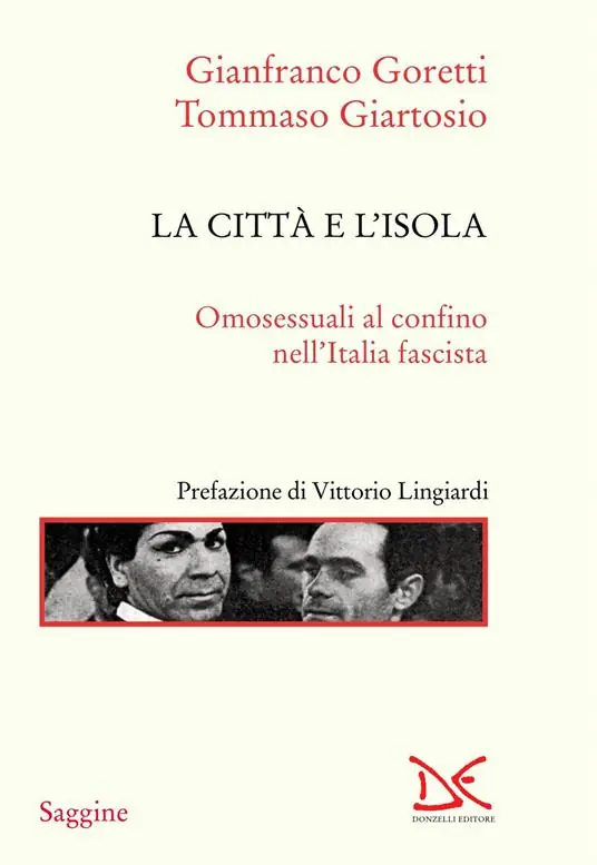 Offerta Speciale La città e l‘isola. Omosessuali al confino nell‘Italia fascista. Nuova ediz.