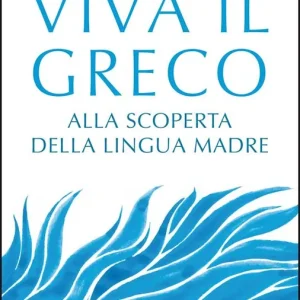 Viva il greco. Alla scoperta della lingua madre. Copia autografata con ex libris Affare
