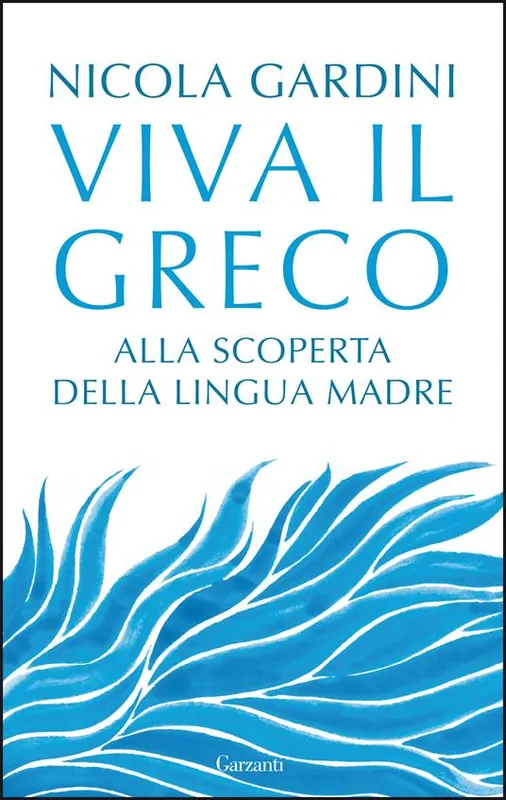 Viva il greco. Alla scoperta della lingua madre. Copia autografata con ex libris Affare