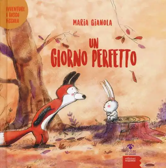 Un giorno perfetto. Avventure a Bosco piccolo. Ediz. a colori Super Prezzo