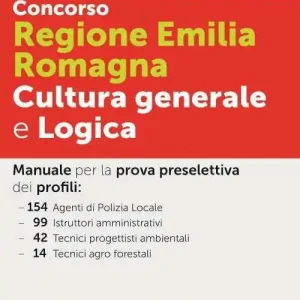 Compra Adesso Concorso Regione Emilia Romagna. Cultura generale e logica. Con espansione online. Con software di simulazione