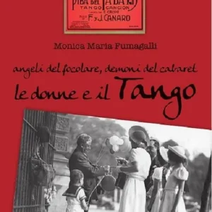 Angeli del focolare, demoni del cabaret. Le donne e il tango Prezzo Scontato