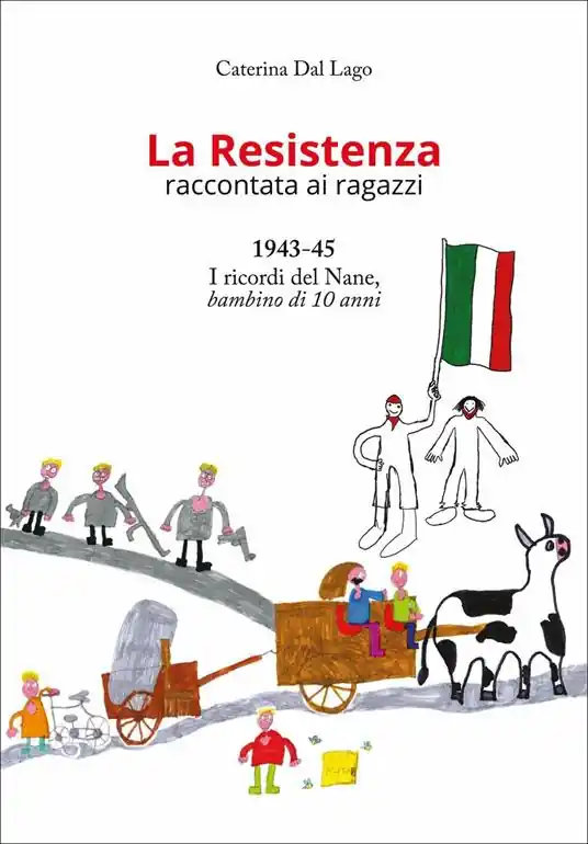 La Resistenza raccontata ai ragazzi. 1943-45. I ricordi del Nane, bambino di 10 anni. Nuova ediz. Soddisfatti O Rimborsati