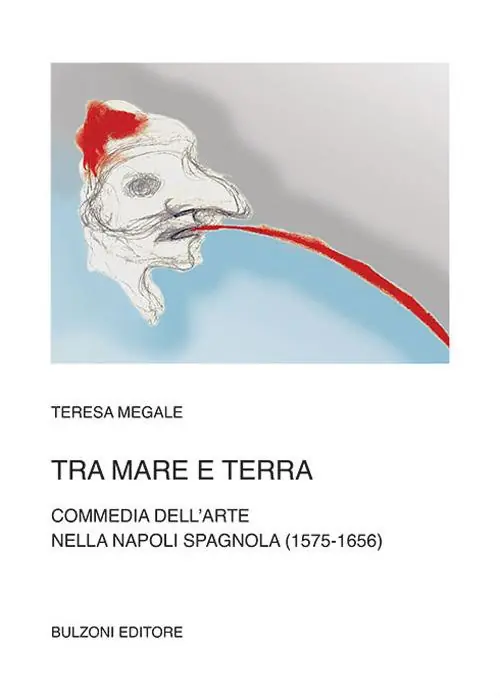 Tra mare e terra. Commedia dell‘Arte nella Napoli spagnola (1575-1656) Compra Online