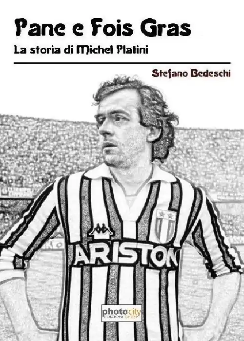 Pane e fois gras. La storia di Michel Platini Sconto