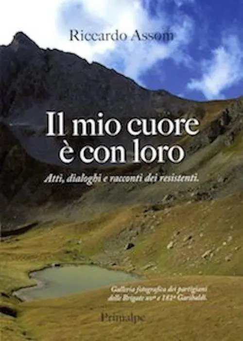 Il mio cuore è con loro. Atti, dialoghi e racconti dei resistenti Prezzo Conveniente
