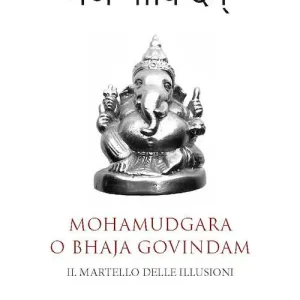 Miglior Prezzo Il martello delle illusioni. Mohamudgara o Bhaja Govindam. Ediz. bilingue