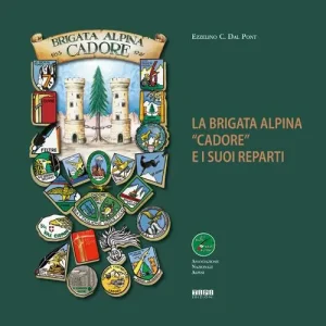 Vendita Finale La Brigata Alpina "Cadore" e i suoi reparti