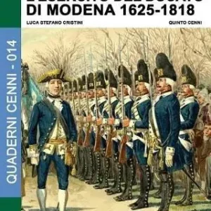 L‘ esercito del Ducato di Modena. Vol. 1 1625-1818. A Buon Prezzo