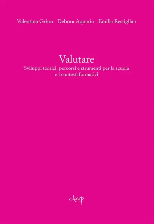 Valutare. Sviluppi teorici, percorsi e strumenti per la scuola e i contesti formativi Miglior Prezzo