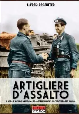 Artigliere d‘assalto. Il diario di guerra di un ufficiale della StuG-Brigade 276 sul fronte dell‘est, 1944-1945 Reso Gratuito