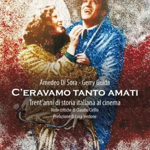 C‘eravamo tanto amati. Trent‘anni di storia italiana al cinema Nuovo Arrivo