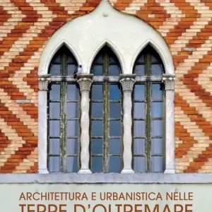 Architettura e urbanistica nelle Terre d‘Oltremare. Dodecaneso, Etiopia, Albania (1924-1943) Catalogo della mostra Occasione Imperdibile