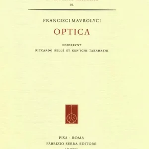 Francisci Maurolyci Optica. Ediz. italiana e inglese Prezzo Ridotto