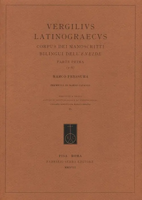 Vergilius Latinograecus. Corpus dei manoscritti bilingui dell’Eneide. Ediz. italiana, latina e greco antico. Vol. 1 Parte prima (1-8) Ultima Occasione