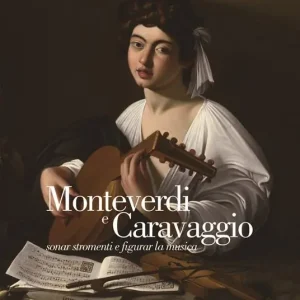 Pagamento Sicuro Monteverdi e Caravaggio, sonar stromenti e figurar la musica. Ediz. italiana e inglese