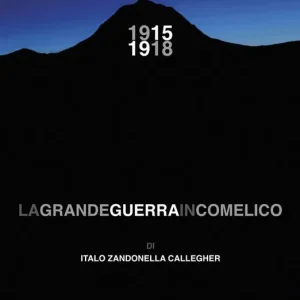 1915 1918. La grande guerra in Comelico Promozione Esclusiva
