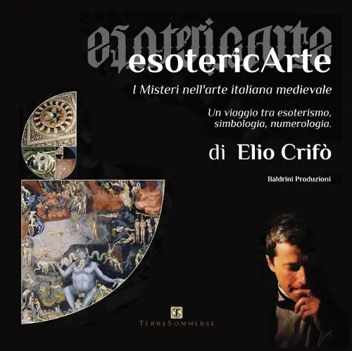 Sconto EsotericArte. I misteri nell‘arte italiana medievale. Un viaggio tra esoterismo, simbologia, numerologia