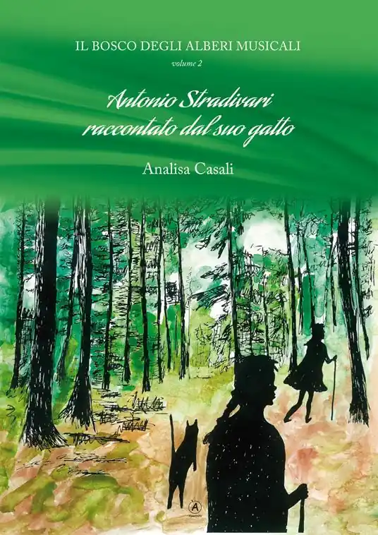 Occasione Imperdibile Il bosco degli alberi musicali. Antonio Stradivari raccontato dal suo gatto. Vol. 2