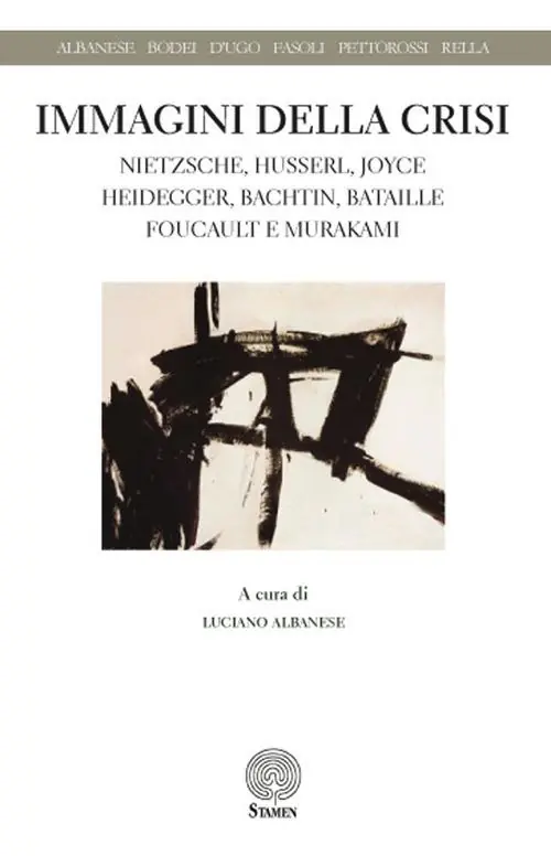 Popolare Immagini della crisi. Nietzsche, Husserl, Joyce, Heidegger, Bachtin, Bataille, Foucault e Murakami