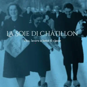 La Soie di Châtillon. Vita, lavoro e lotta di classe Professionale