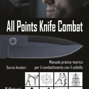 All points knife combat. Manuale pratico-teorico per il combattimento con il coltello Reso Gratuito