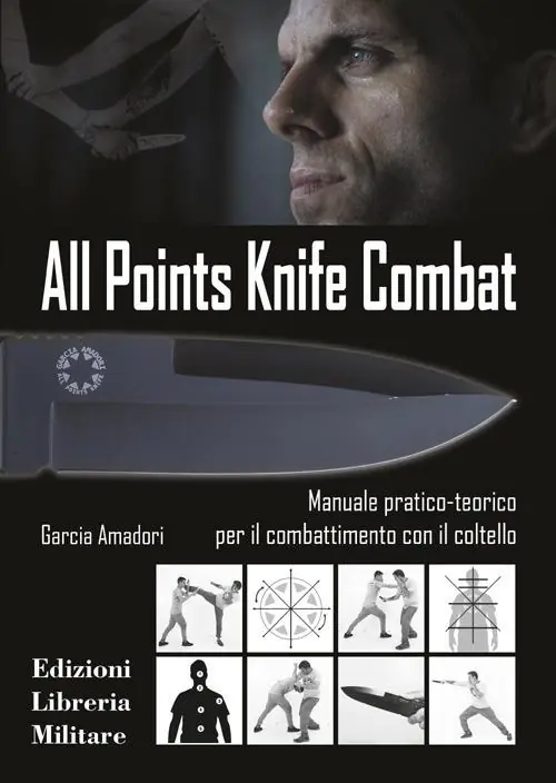 All points knife combat. Manuale pratico-teorico per il combattimento con il coltello Reso Gratuito