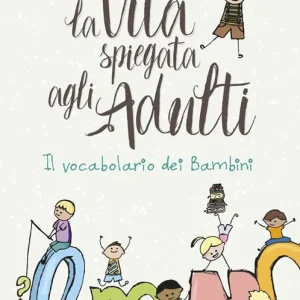 Professionale La vita spiegata agli adulti. Il vocabolario dei bambini
