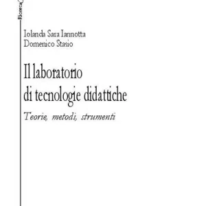 Il laboratorio di tecnologie didattiche. Teorie, metodi, strumenti Affare