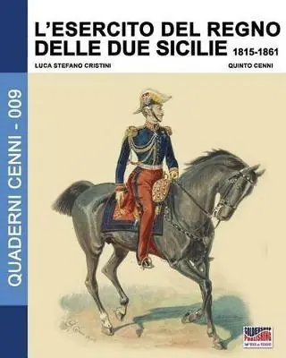 L‘ esercito del Regno delle due Sicilie 1815-1861 Prezzo Scontato