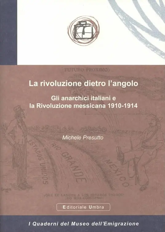 La rivoluzione dietro l‘angolo. Gli anarchici italiani e la Rivoluzione messicana 1910-1914 Soddisfatti O Rimborsati