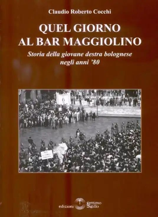 Quel giorno al bar Maggiolino. Storia della giovane destra bolognese negli anni ‘80 Consegna Rapida