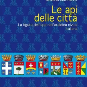Solo Oggi Le api delle città. La figura dell‘ape nell‘araldica civica italiana