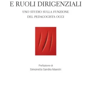 Esclusivo Tra libera professione e ruoli dirigenziali. Uno studio sulla funzione del pedagogista oggi
