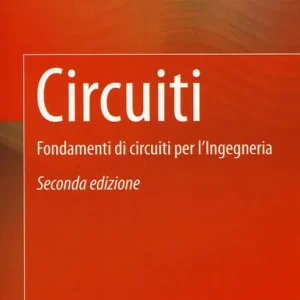Circuiti. Fondamenti di circuiti per l‘ingegneria Nuova Collezione