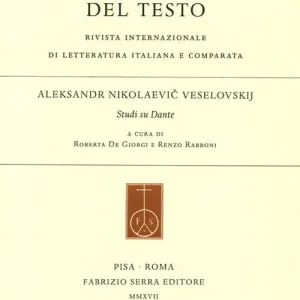 Esclusivo La parola del testo (2017). Vol. 21 Aleksandr Nikolaevič Veselovskij. Studi su Dante