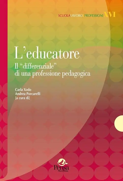 Novità L‘ educatore. Il «differenziale» di una professione pedagogica