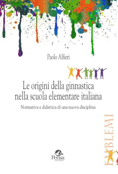 Spedizione Espresso Le origini della ginnastica nella scuola elementare italiana. Normativa e didattica di una nuova disciplina