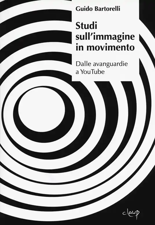 Studi sull‘immagine in movimento. Dalle avanguardie a YouTube Occasione Imperdibile