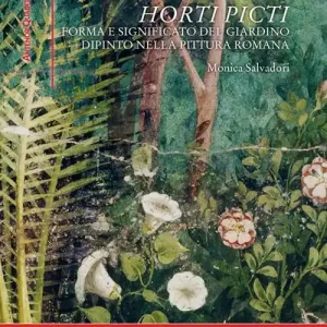 Nuova Collezione Horti picti. Forma e significato del giardino dipinto nella pittura romana