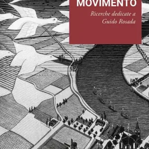 Paesaggi in movimento. Ricerche dedicate a Guido Rosada Ultimissimo Modello